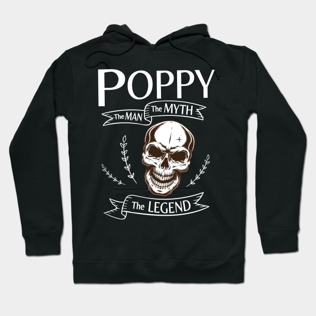 Poppy The Man The Myth The Legend Happy Father Halloween Day Skeleton Lover Fans Hoodie by joandraelliot